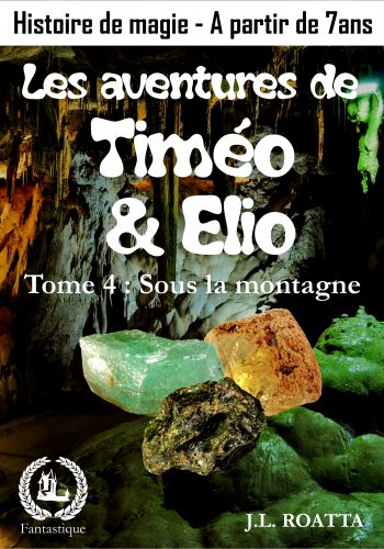 Les aventures de Timéo et Elio - Tome 4 - Sous la montagne
